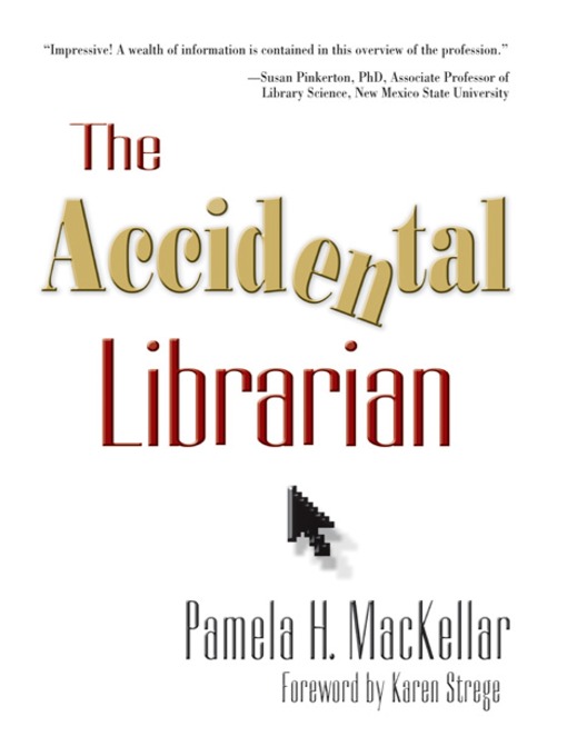 Title details for The Accidental Librarian by Pamela H. MacKellar - Available